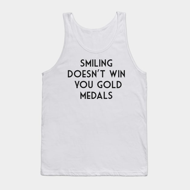 Smiling doesn't win you gold medals - simone biles - dancing with the stars Tank Top by tziggles